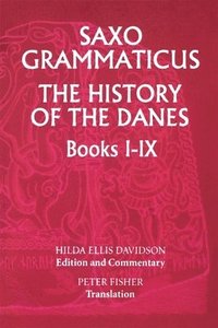 Saxo Grammaticus: The History of the Danes, Books I-IX (hftad)