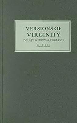Versions of Virginity in Late Medieval England (inbunden)