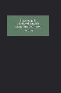 Pilgrimage in Medieval English Literature, 700-1500 (inbunden)