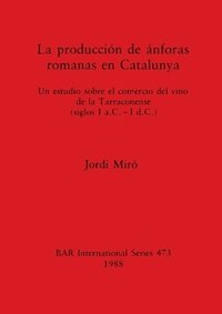 La Production de Anforas Romanas en Catalunya (häftad)