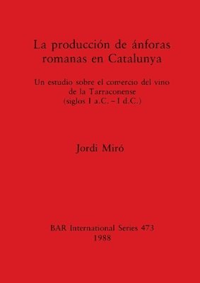La Production de Anforas Romanas en Catalunya (hftad)