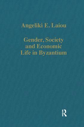 Gender, Society and Economic Life in Byzantium (hftad)