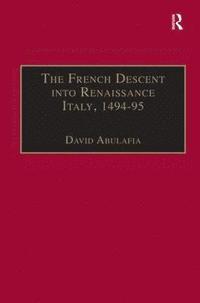 The French Descent into Renaissance Italy, 1494-95 (inbunden)