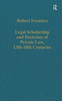 Legal Scholarship and Doctrines of Private Law, 13th18th centuries (inbunden)