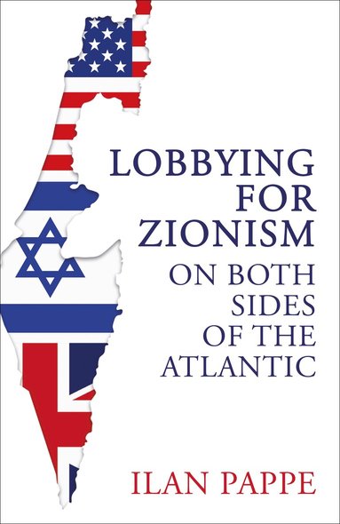 Lobbying for Zionism on Both Sides of the Atlantic (inbunden)