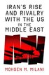 Iran's Rise and Rivalry with the US in the Middle East