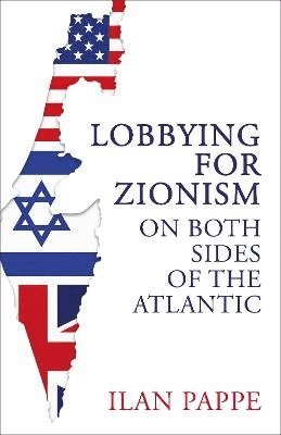 Lobbying for Zionism on Both Sides of the Atlantic (inbunden)