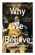Why We Believe