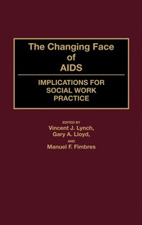 The Changing Face of AIDS (inbunden)