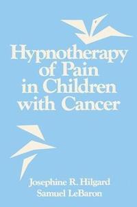 Hypnotherapy Of Pain In Children With Cancer (inbunden)
