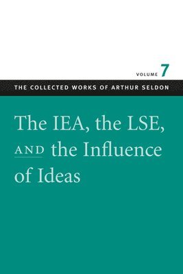 IEA, the LSE, & the Influence of Ideas (hftad)