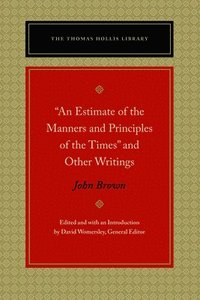 "An Estimate of the Manners and Principles of the Times" and Other Writings (inbunden)