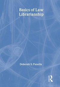 Basics of Law Librarianship (inbunden)