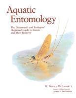 Aquatic Entomology: The Fisherman's and Ecologist's Illustrated Guide to Insects and Their Relatives (hftad)