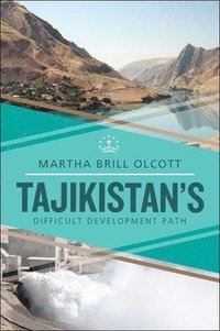 Tajikistan's Difficult Development Path (häftad)