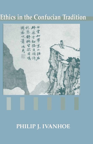 Ethics in the Confucian Tradition (inbunden)