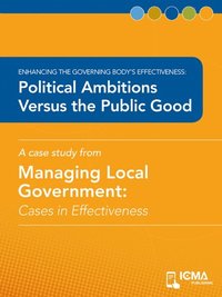 Political Ambitions versus the Public Good (e-bok)