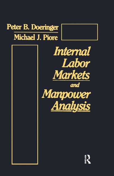 Internal Labor Markets and Manpower Analysis (inbunden)