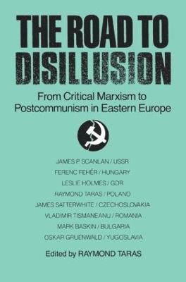 The Road to Disillusion: From Critical Marxism to Post-communism in Eastern Europe (hftad)