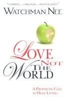 Love Not The World (häftad)