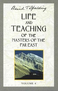 Life and Teaching of the Masters of the Far East: Volume 4 (hftad)