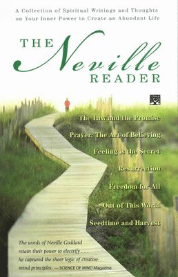 The Neville Reader: A Collection of Spiritual Writings and Thoughts on Your Inner Power to Create an Abundant Life (inbunden)