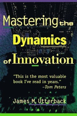 Mastering the Dynamics of Innovation (inbunden)