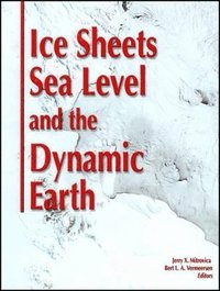 Ice Sheets, Sea Level and the Dynamic Earth (inbunden)