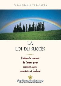 La Loi Du Succes: Utiliser le Pouvoir de L'Esprit Pour Acquerir Sante, Prosperite Et Bonheur = The Law of Success (häftad)