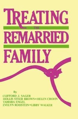 Treating The Remarried Family....... (inbunden)