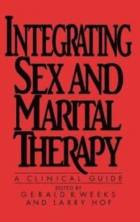 Integrating Sex And Marital Therapy (inbunden)