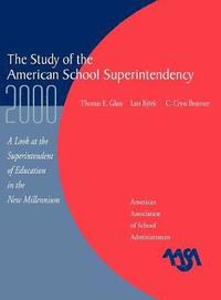 The Study of the American Superintendency, 2000 (inbunden)
