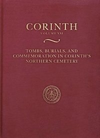 Tombs, Burials, and Commemoration in Corinth's Northern Cemetery (inbunden)