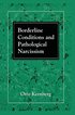 Borderline Conditions and Pathological Narcissism