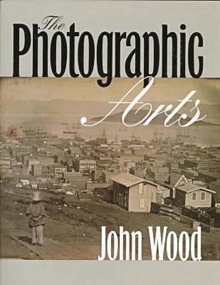 The Photographic Arts (inbunden)