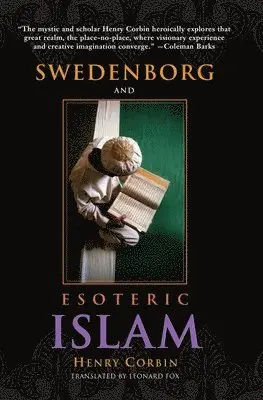 Swedenborg and Esoteric Islam - Henry Corbin - Häftad (9780877851837 ...