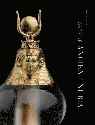 Arts of Ancient Nubia (inbunden)