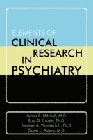 Elements of Clinical Research in Psychiatry (inbunden)