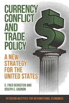 Currency Conflict and Trade Policy - A New Strategy for the United States (hftad)