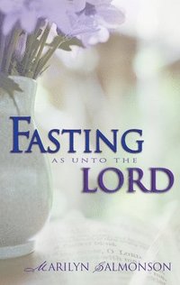 Fasting as Unto the Lord (hftad)