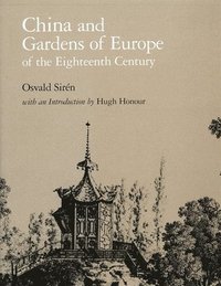 China and Gardens of Europe of the Eighteenth Century in Landscape Architecture (inbunden)