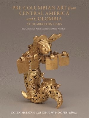 Pre-Columbian Art from Central America and Colombia at Dumbarton Oaks (häftad)