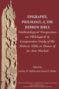 Epigraphy, Philology, and the Hebrew Bible (hftad)
