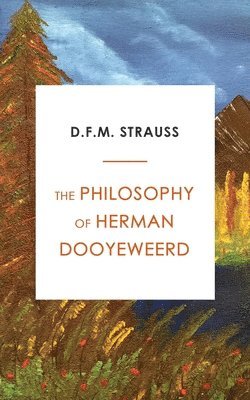 Philosophy of Herman Dooyeweerd (häftad)