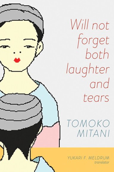 Will not forget both laughter and tears (häftad)