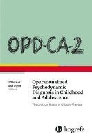 OPD-CA-2 Operationalized Psychodynamic Diagnosis in Childhood and Adolescence: Theoretical Basis and User Manual (inbunden)