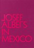 Josef Albers in Mexico
