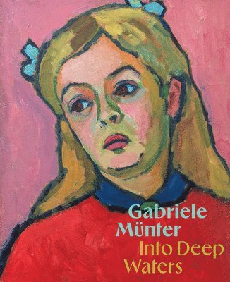 Gabriele Münter: Into Deep Waters (häftad)