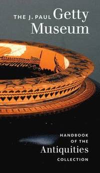 The J.Paul Getty Museum Handbook of the Antiquities Collection