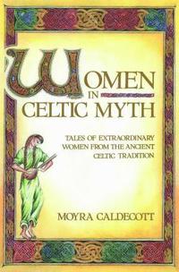 Women in Celtic Myth (hftad)